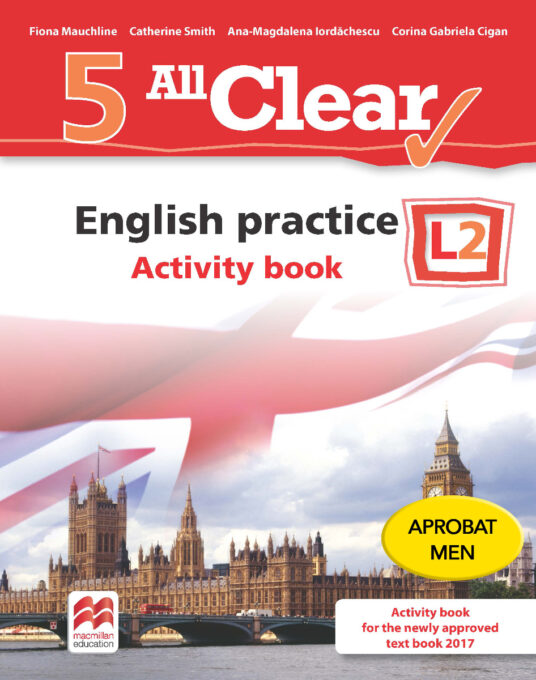 All Clear. English practice. Activity book. L 2. Lectia de engleza (clasa a V-a) All Clear. English practice. Activity book. L 2. Lectia de engleza (clasa a V-a)