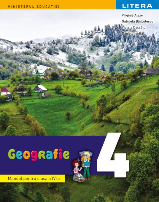 Geografie. Manual. Clasa a IV-a Geografie. Manual. Clasa a IV-a