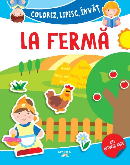 Colorez, lipesc, invat. La ferma Colorez, lipesc, invat. La ferma