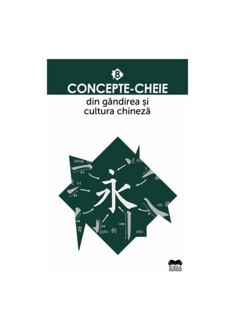 Concepte-cheie din gandirea si cultura chineza Vol VIII Concepte-cheie din gandirea si cultura chineza Vol VIII