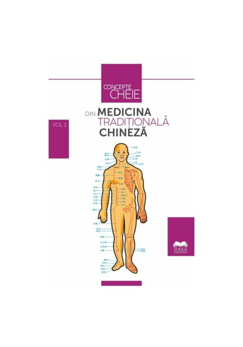 Concepte-cheie din medicina traditionala chineza Volumul I Concepte-cheie din medicina traditionala chineza Volumul I
