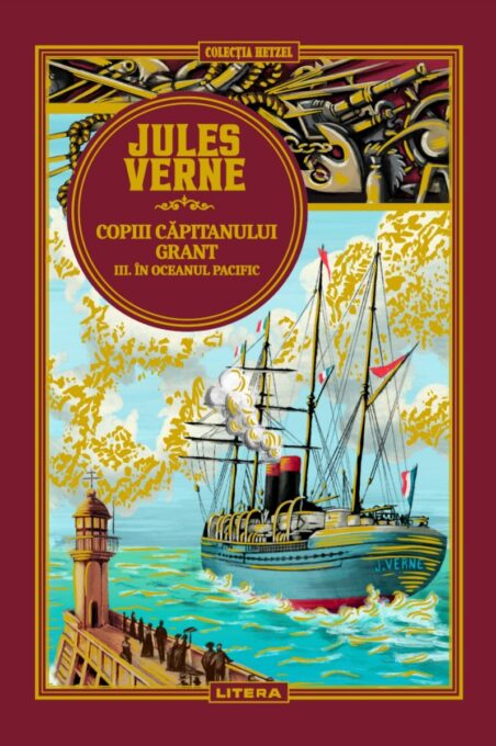 Volumul 7. Jules Verne. Copiii capitanului Grant. III. In Oceanul Pacific Volumul 7. Jules Verne. Copiii capitanului Grant. III. In Oceanul Pacific