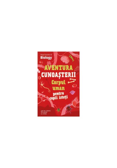 Corpul uman pentru copii isteti. Aventura cunoasterii vol. 3 Corpul uman pentru copii isteti. Aventura cunoasterii vol. 3