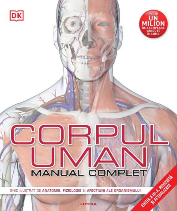 Corpul uman. Manual complet (Editia a III-a revizuita si actualizata) Corpul uman. Manual complet (Editia a III-a revizuita si actualizata)