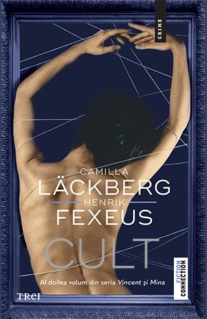 Cult (seria Vincent și Mina, vol. 2) – Camilla Läckberg Cult (seria Vincent și Mina, vol. 2) – Camilla Läckberg