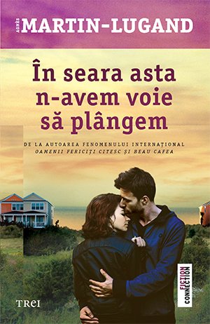 În seara asta n-avem voie să plângem – Agnès Martin-Lugand În seara asta n-avem voie să plângem – Agnès Martin-Lugand