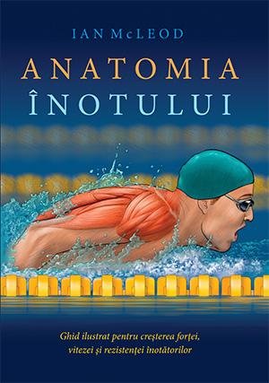 Anatomia înotului – Ian McLeod Anatomia înotului – Ian McLeod