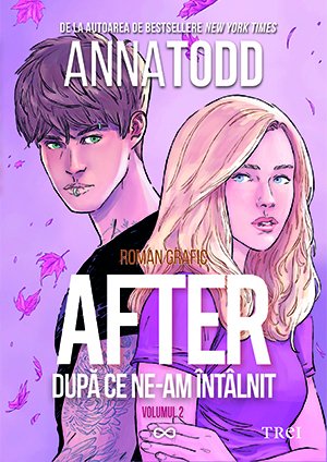 After. După ce ne-am întâlnit – roman grafic (vol. 2) – Anna Todd
