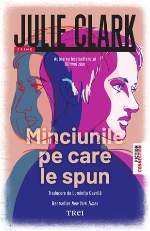 Minciunile pe care le spun – Julie Clark Minciunile pe care le spun – Julie Clark