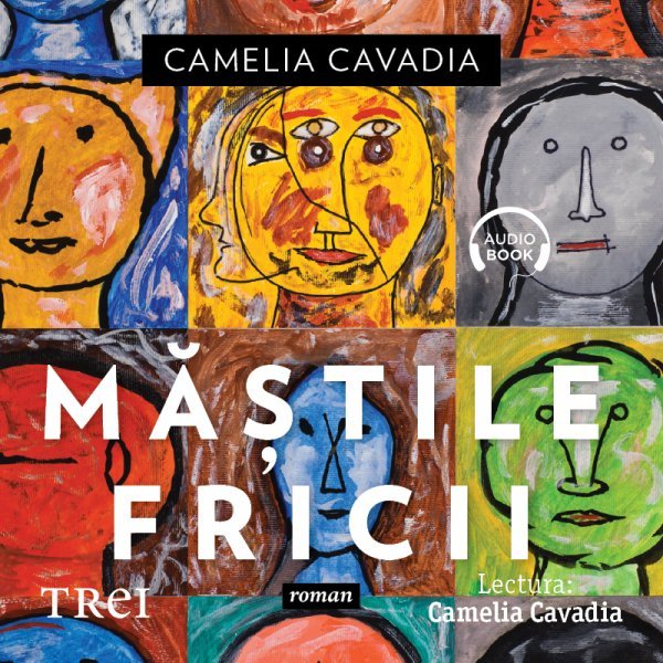 Măștile fricii – Audiobook – Camelia Cavadia Măștile fricii – Audiobook – Camelia Cavadia
