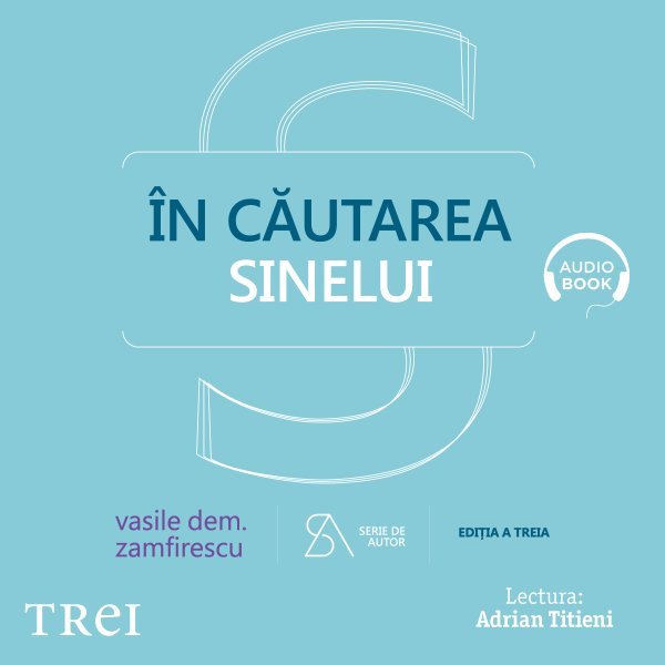 În căutarea sinelui. De la filosofie la psihanaliză în comunism – Audiobook – Vasile Dem. Zamfirescu În căutarea sinelui. De la filosofie la psihanaliză în comunism – Audiobook – Vasile Dem. Zamfirescu