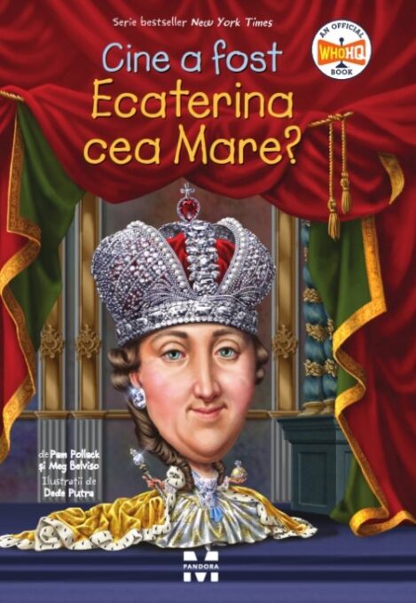 Cine a fost Ecaterina cea Mare? – Pam Pollack Cine a fost Ecaterina cea Mare? – Pam Pollack