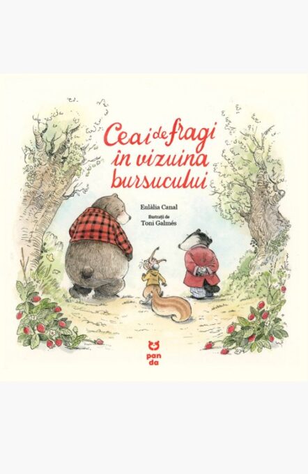 Ceai de fragi în vizuina bursucului – Eulàlia Canal Ceai de fragi în vizuina bursucului – Eulàlia Canal