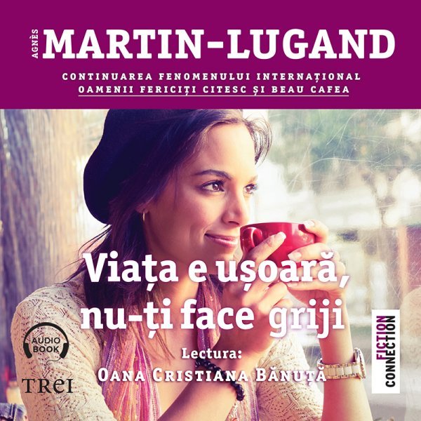 Viața e ușoară, nu-ți face griji – Audiobook – Agnès Martin-Lugand Viața e ușoară, nu-ți face griji – Audiobook – Agnès Martin-Lugand