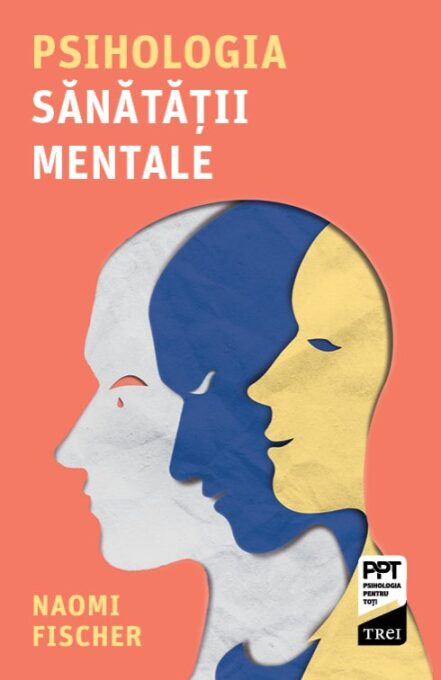 Psihologia sănătății mentale – Naomi Fischer Psihologia sănătății mentale – Naomi Fischer