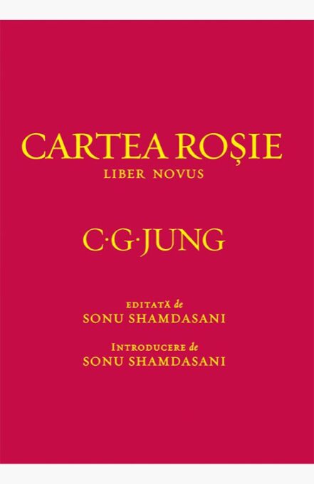 Cartea Roșie. Liber Novus – C.G. Jung Cartea Roșie. Liber Novus – C.G. Jung