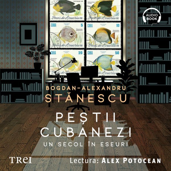 Peștii cubanezi – Audiobook – Bogdan-Alexandru Stănescu Peștii cubanezi – Audiobook – Bogdan-Alexandru Stănescu
