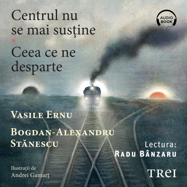 Centrul nu se mai susține. Ceea ce ne desparte – Audiobook – Bogdan-Alexandru Stănescu Centrul nu se mai susține. Ceea ce ne desparte – Audiobook – Bogdan-Alexandru Stănescu