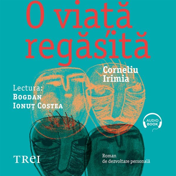 O viață regăsită – Audiobook – Corneliu Irimia O viață regăsită – Audiobook – Corneliu Irimia