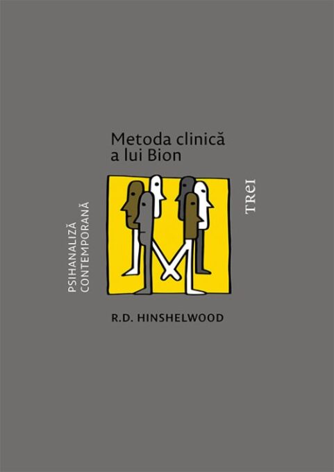 Metoda clinică a lui Bion – R.D. Hinshelwood Metoda clinică a lui Bion – R.D. Hinshelwood