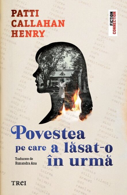 Povestea pe care a lăsat-o în urmă – Patti Callahan Henry Povestea pe care a lăsat-o în urmă – Patti Callahan Henry