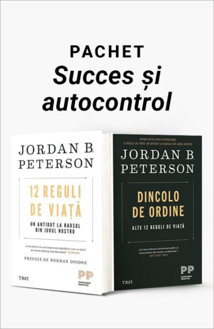 Pachet Succes și Autocontrol. 12 reguli de viață/Dincolo de ordine – Jordan B. Peterson