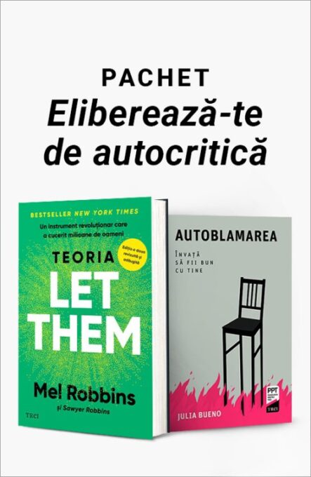 Pachet Eliberează-te de autocritică. Teoria Let Them/Autoblamarea – Mel Robbins Pachet Eliberează-te de autocritică. Teoria Let Them/Autoblamarea – Mel Robbins