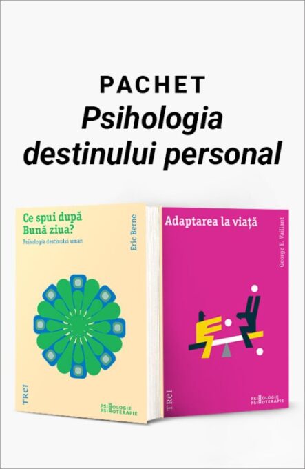 Pachet Psihologia destinului personal. Ce spui după Bună ziua?/Adaptarea la viață – Eric Berne Pachet Psihologia destinului personal. Ce spui după Bună ziua?/Adaptarea la viață – Eric Berne