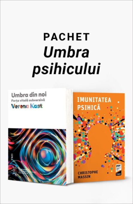 Pachet Umbra psihicului. Umbra din noi/Imunitatea psihică – Verena Kast Pachet Umbra psihicului. Umbra din noi/Imunitatea psihică – Verena Kast