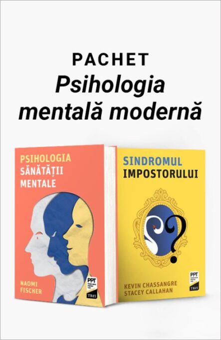 Pachet Psihologia mentală modernă . Psihologia sănătății mentale/Sindromul impostorului – Naomi Fischer Pachet Psihologia mentală modernă . Psihologia sănătății mentale/Sindromul impostorului – Naomi Fischer