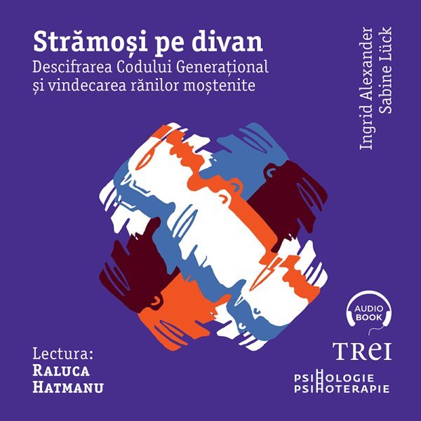 Strămoși pe divan. Descifrarea Codului Generațional și vindecarea rănilor moștenite – Audiobook – Ingrid Alexander Strămoși pe divan. Descifrarea Codului Generațional și vindecarea rănilor moștenite – Audiobook – Ingrid Alexander