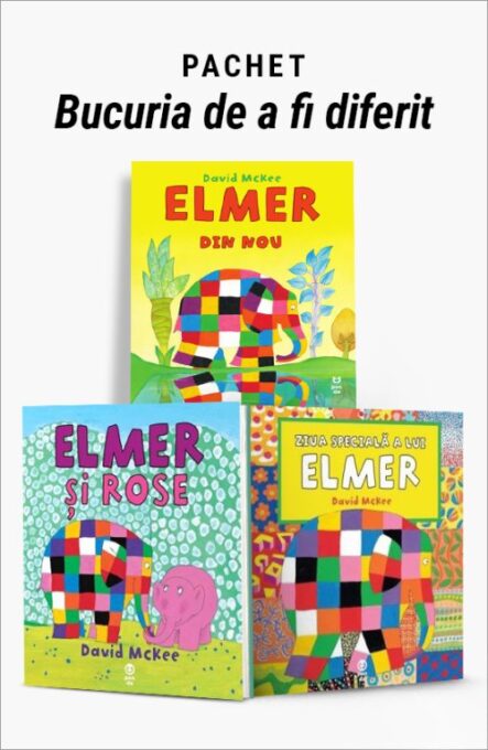 Pachet Bucuria de a fi diferit. Elmer din nou/Elmer şi Rose/Ziua specială a lui Elmer – David McKee Pachet Bucuria de a fi diferit. Elmer din nou/Elmer şi Rose/Ziua specială a lui Elmer – David McKee