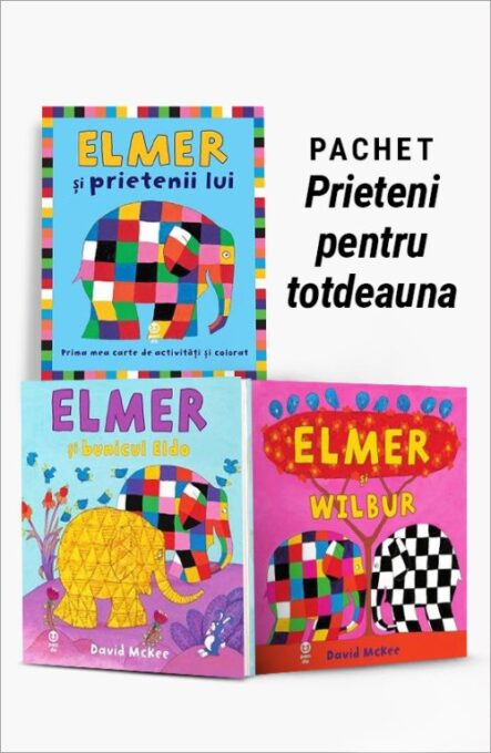 Pachet Prieteni pentru totdeauna. Elmer şi prietenii lui/Elmer și bunicul Eldo/Elmer și Wilbur – David McKee Pachet Prieteni pentru totdeauna. Elmer şi prietenii lui/Elmer și bunicul Eldo/Elmer și Wilbur – David McKee