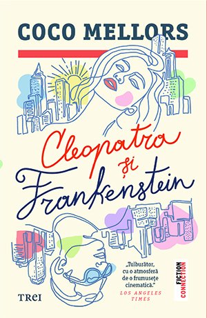 Cleopatra și Frankenstein – Coco Mellors Cleopatra și Frankenstein – Coco Mellors