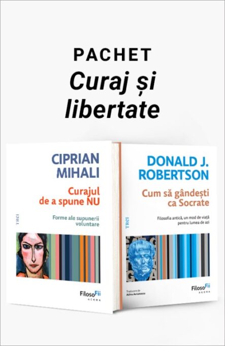 Pachet Curaj și libertate. Curajul de a spune nu/Cum să gândești ca Socrate – Ciprian Mihali Pachet Curaj și libertate. Curajul de a spune nu/Cum să gândești ca Socrate – Ciprian Mihali