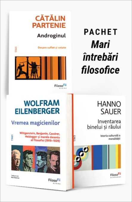 Pachet Mari întrebări filosofice. Androginul/Vremea magicienilor/Inventarea binelui și a răului – Cătălin Partenie Pachet Mari întrebări filosofice. Androginul/Vremea magicienilor/Inventarea binelui și a răului – Cătălin Partenie
