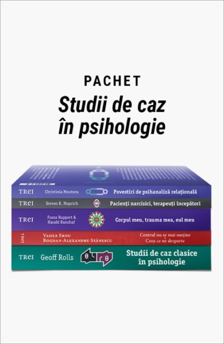 Pachet Studii de caz în psihologie. Studii de caz clasice în psihologie/Centrul nu se mai poate susține/Corpul meu, trauma mea, eul meu/Pacienți narcisici, terapeuți începători/Povestiri de psihanaliză relațională