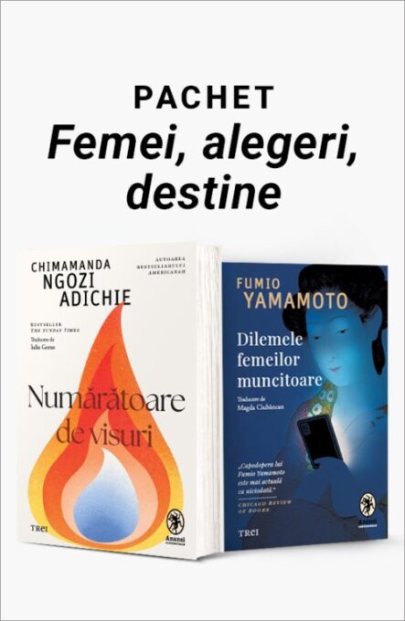 Pachet Femei, alegeri, destine. Numărătoare de visuri/Dilemele femeilor muncitoare – Chimamanda Ngozi Adichie Pachet Femei, alegeri, destine. Numărătoare de visuri/Dilemele femeilor muncitoare – Chimamanda Ngozi Adichie