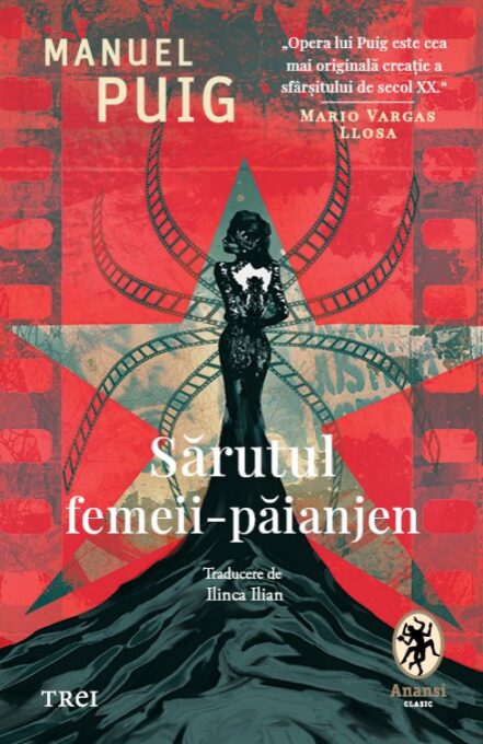 Sărutul femeii-păianjen – Manuel Puig Sărutul femeii-păianjen – Manuel Puig