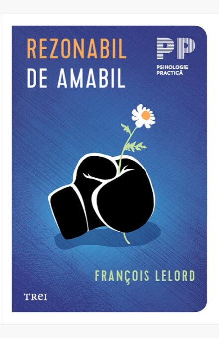 Rezonabil de amabil – François Lelord Rezonabil de amabil – François Lelord