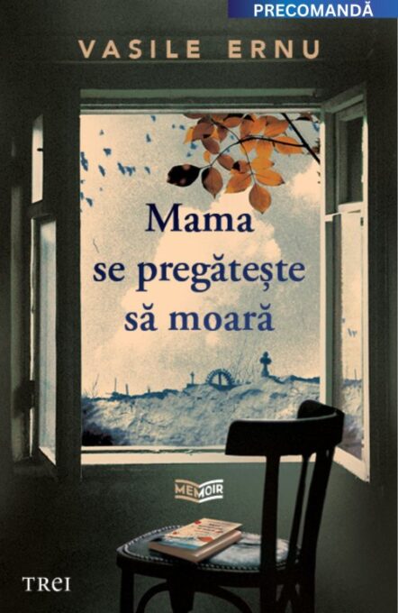 Mama se pregătește să moară – Vasile Ernu Mama se pregătește să moară – Vasile Ernu