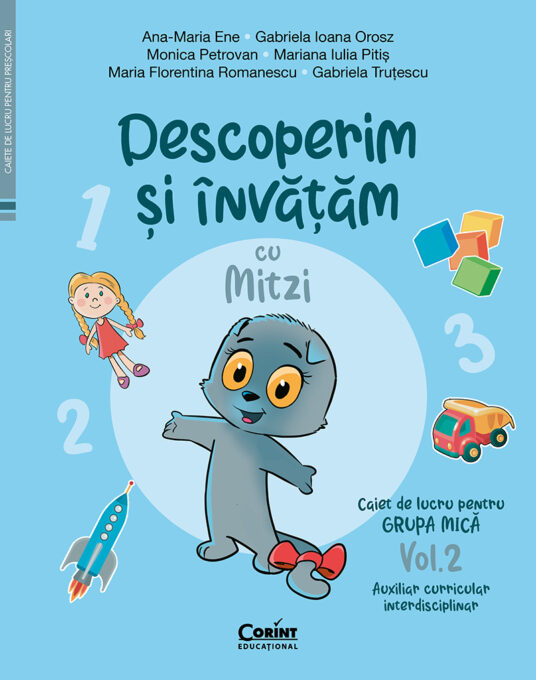 Descoperim și învățăm cu Mitzi. Caiet de lucru pentru GRUPA MICĂ – Vol.2. Auxiliar Curricular interdisciplinar