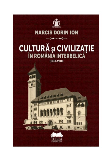 Cultura si civilizatie in Romania interbelica (1930-1940) Cultura si civilizatie in Romania interbelica (1930-1940)