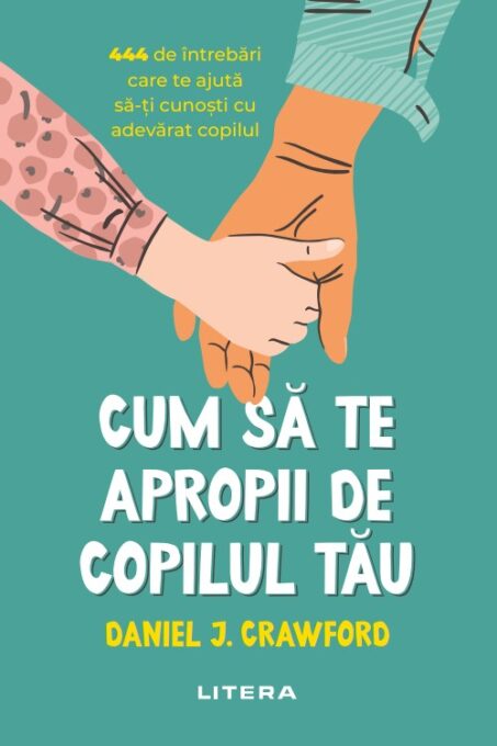 Cum sa te apropii de copilul tau Cum sa te apropii de copilul tau
