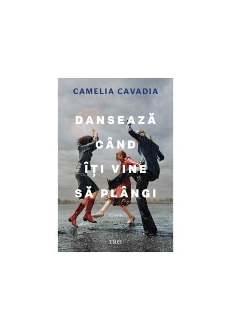 Danseaza cand iti vine sa plangi Danseaza cand iti vine sa plangi