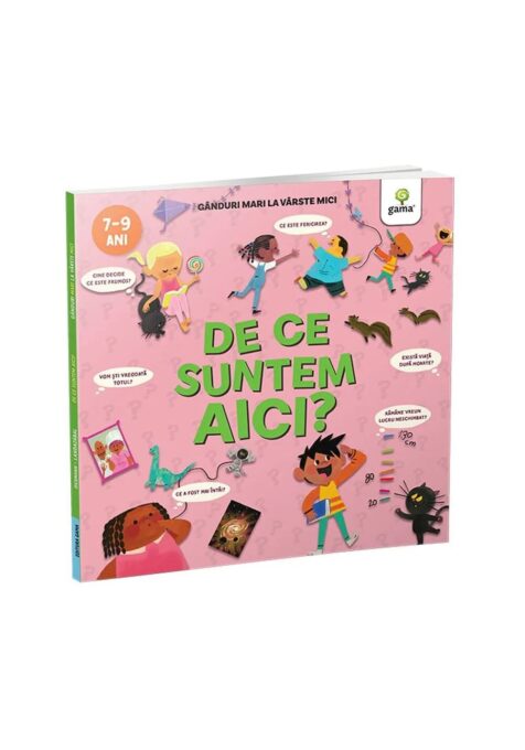 De ce suntem aici? Ganduri mari la varste mici