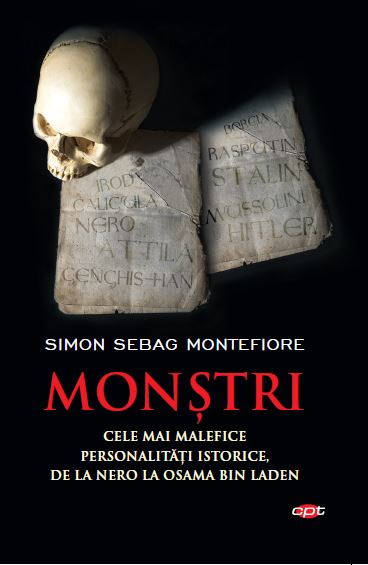 Monștri. Cele mai malefice personalități istorice, de la Nero la Osama bin Laden Monștri. Cele mai malefice personalități istorice, de la Nero la Osama bin Laden