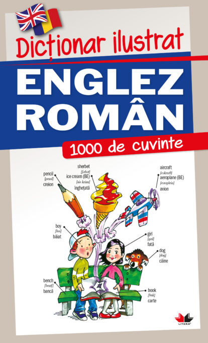 Dicționar ilustrat englez-român. 1000 de cuvinte Dicționar ilustrat englez-român. 1000 de cuvinte