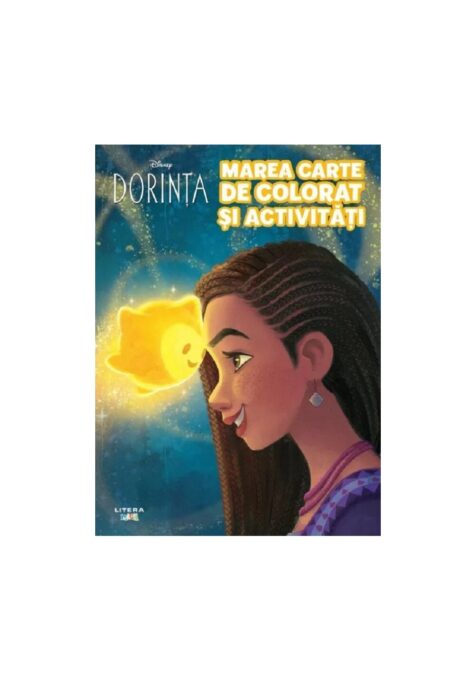 Disney. Dorinta. Marea carte de colorat si activitati Disney. Dorinta. Marea carte de colorat si activitati