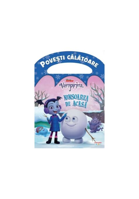 Disney. Vampirina. Ninsoarea de acasa. Povesti calatoare Disney. Vampirina. Ninsoarea de acasa. Povesti calatoare